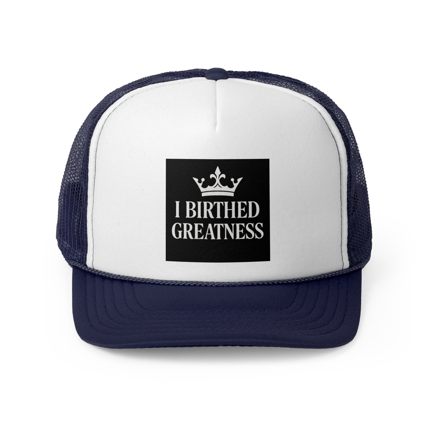 Inspirational Trucker Cap - 'I Birthed Greatness'