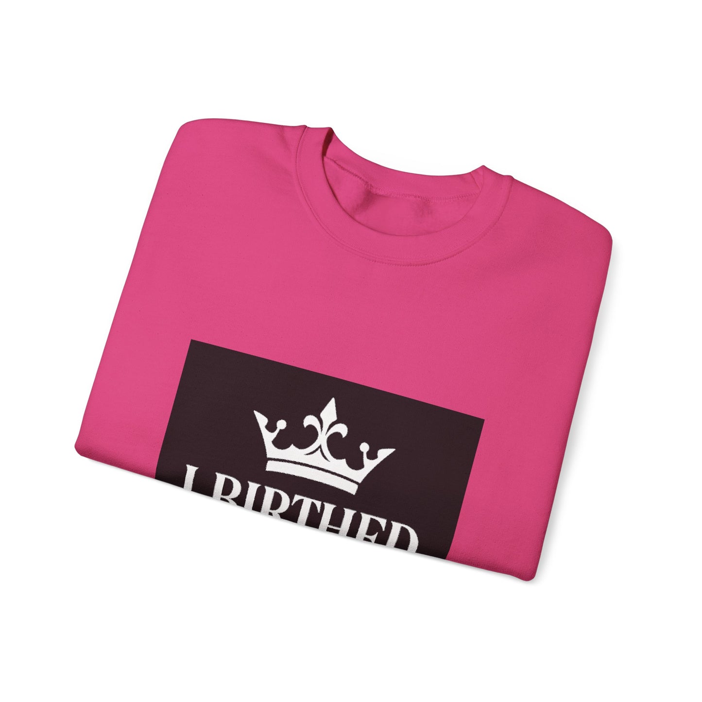 I Birthed Greatness Crewneck Sweatshirt for Moms