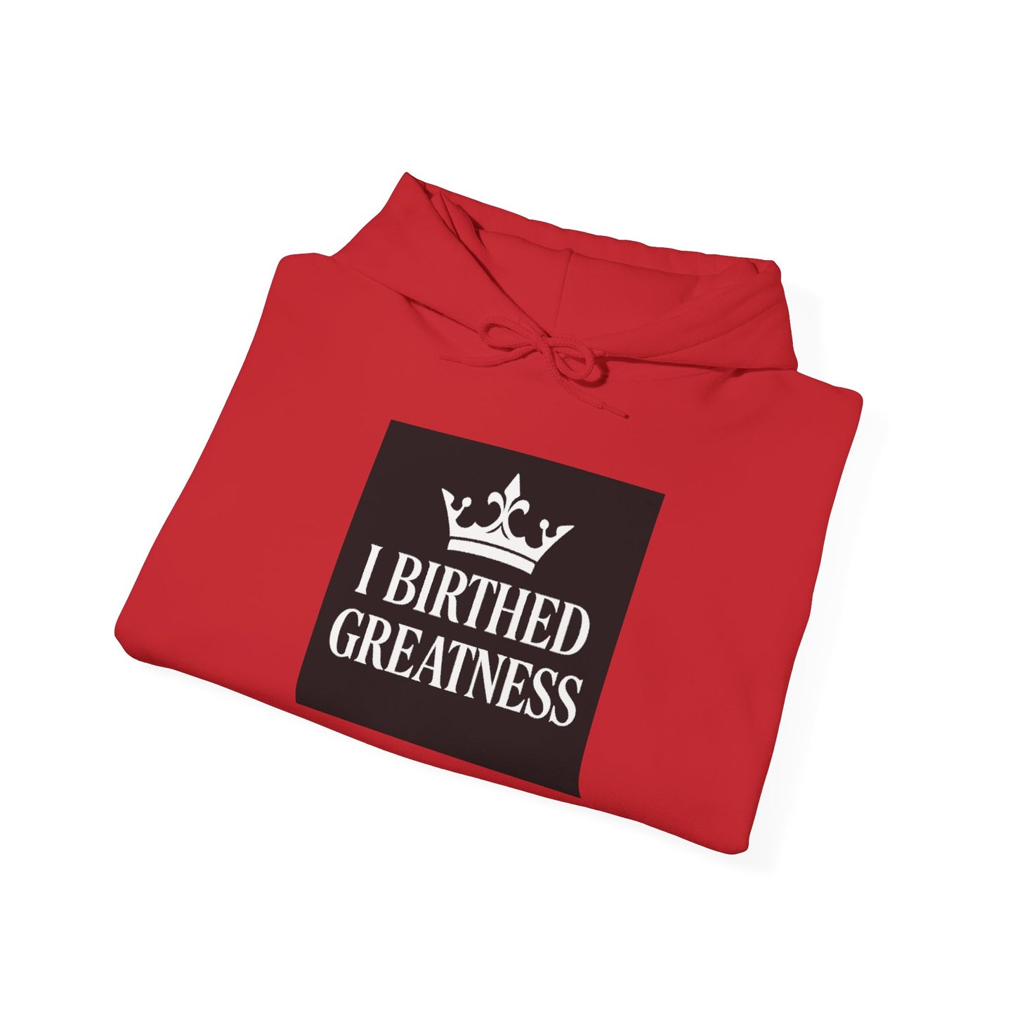 I Birthed Greatness Hoodie - Unisex Heavy Blend Sweatshirt for Moms