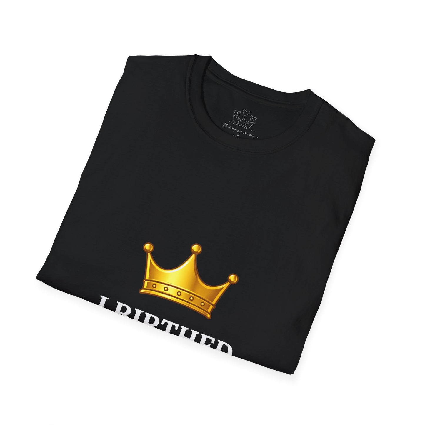 I Birthed Greatness T-Shirt — Maternity/New Mom Crown Tee