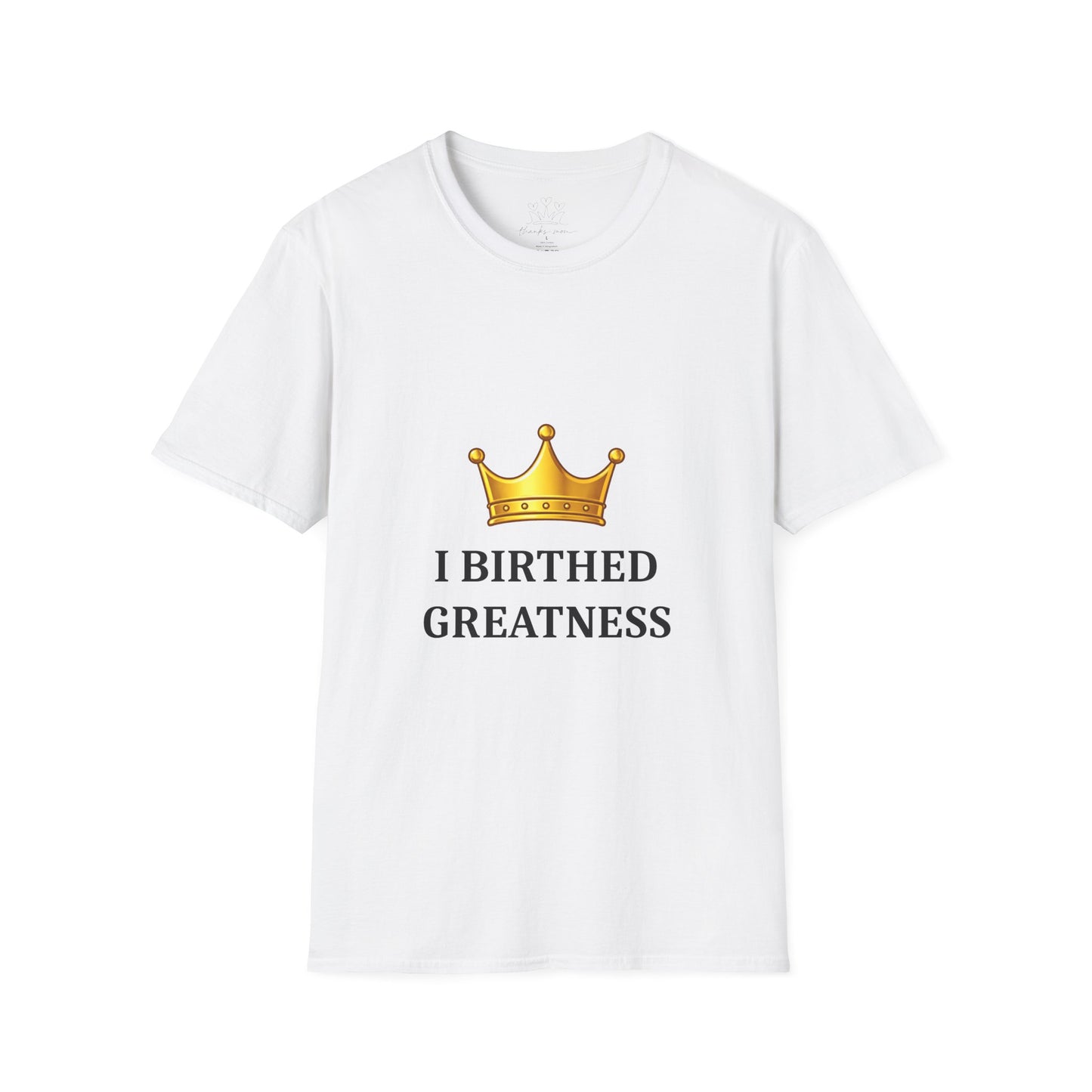 I Birthed Greatness T-Shirt — Maternity/New Mom Crown Tee