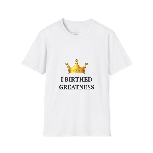 I Birthed Greatness T-Shirt — Maternity/New Mom Crown Tee