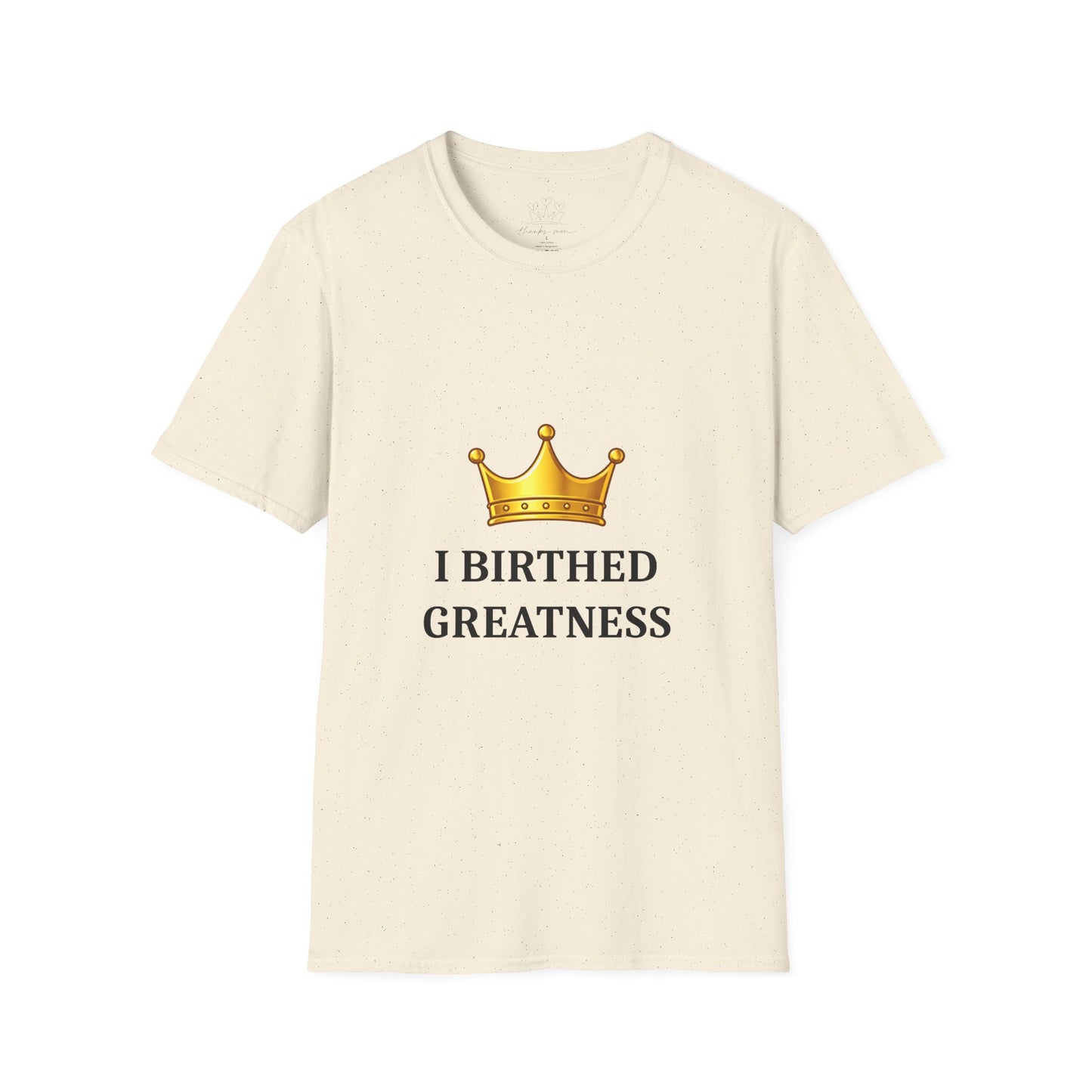 I Birthed Greatness T-Shirt — Maternity/New Mom Crown Tee