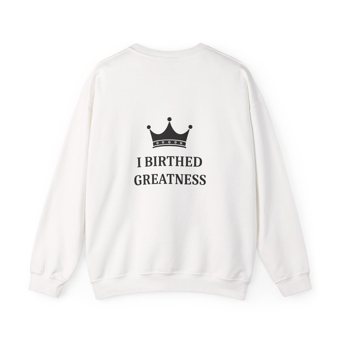 CUSTOMIZABLE IMAGE Crewneck Sweatshirt "I Birthed Greatness" — Crown Graphic Maternity Pride
