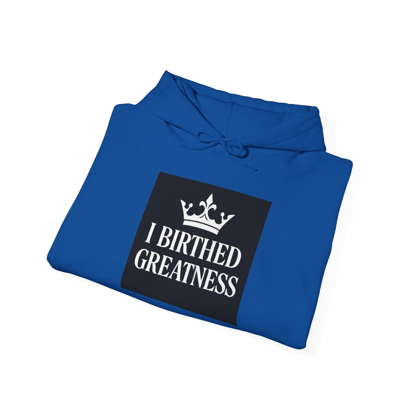 I Birthed Greatness Hoodie - Unisex Heavy Blend Sweatshirt for Moms